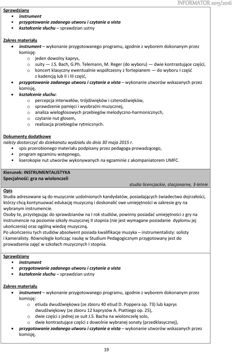 Reger (d wybru) dwie kntrastujące części, kncert klasyczny ewentualnie współczesny z frtepianem d wybru I część z kadencją lub II i III część, przygtwanie zadaneg utwru i czytanie a vista wyknanie