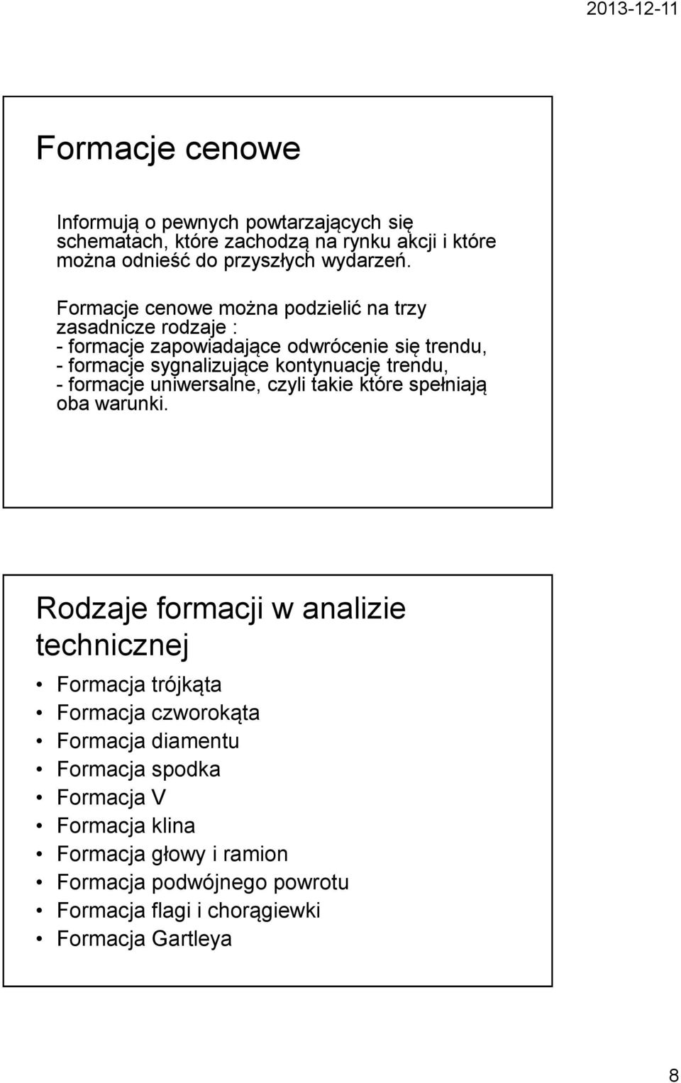 trendu, - formacje uniwersalne, czyli takie które spełniają oba warunki.