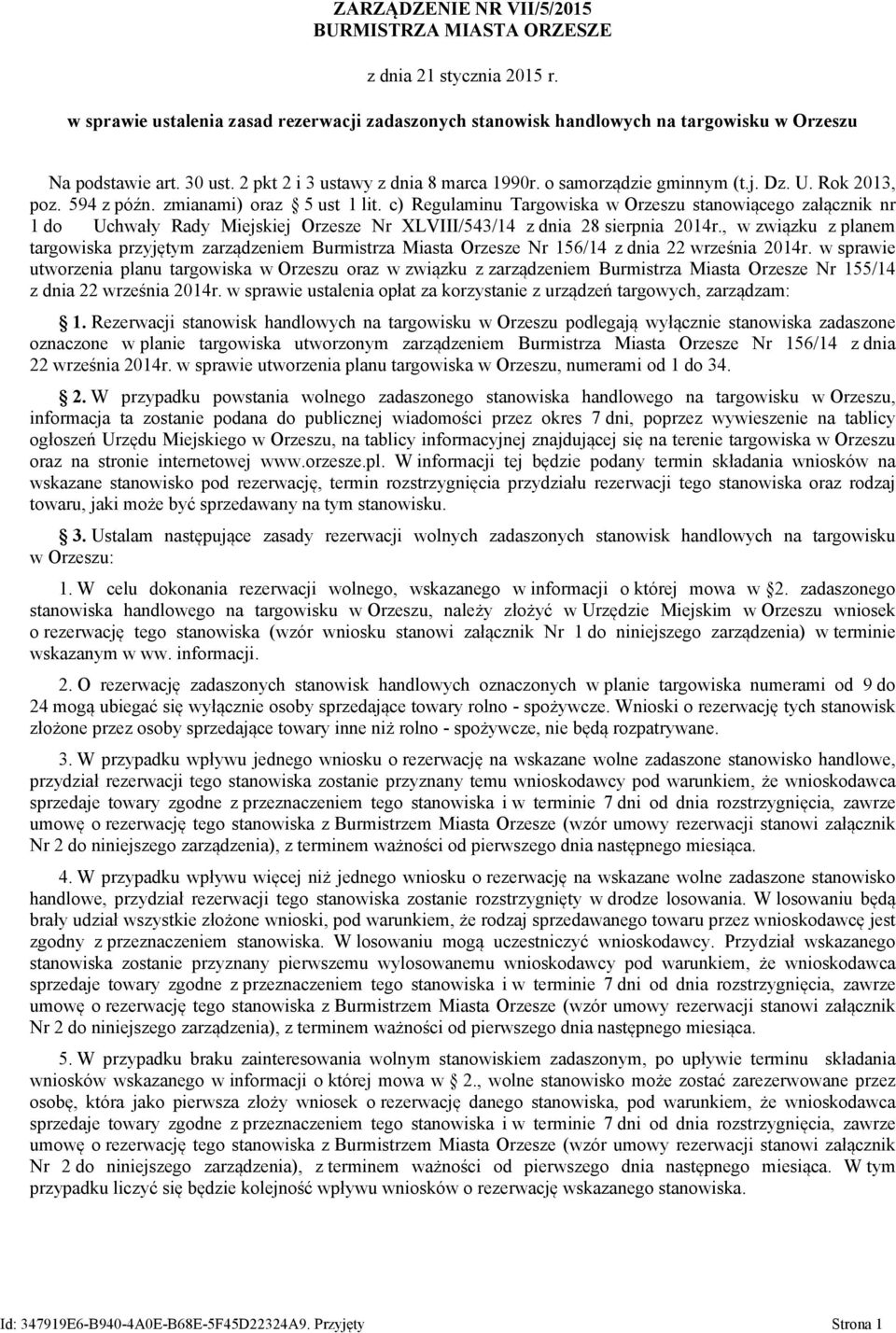 c) Regulaminu Targowiska w Orzeszu stanowiącego załącznik nr 1 do Uchwały Rady Miejskiej Orzesze Nr XLVIII/543/14 z dnia 28 sierpnia 2014r.