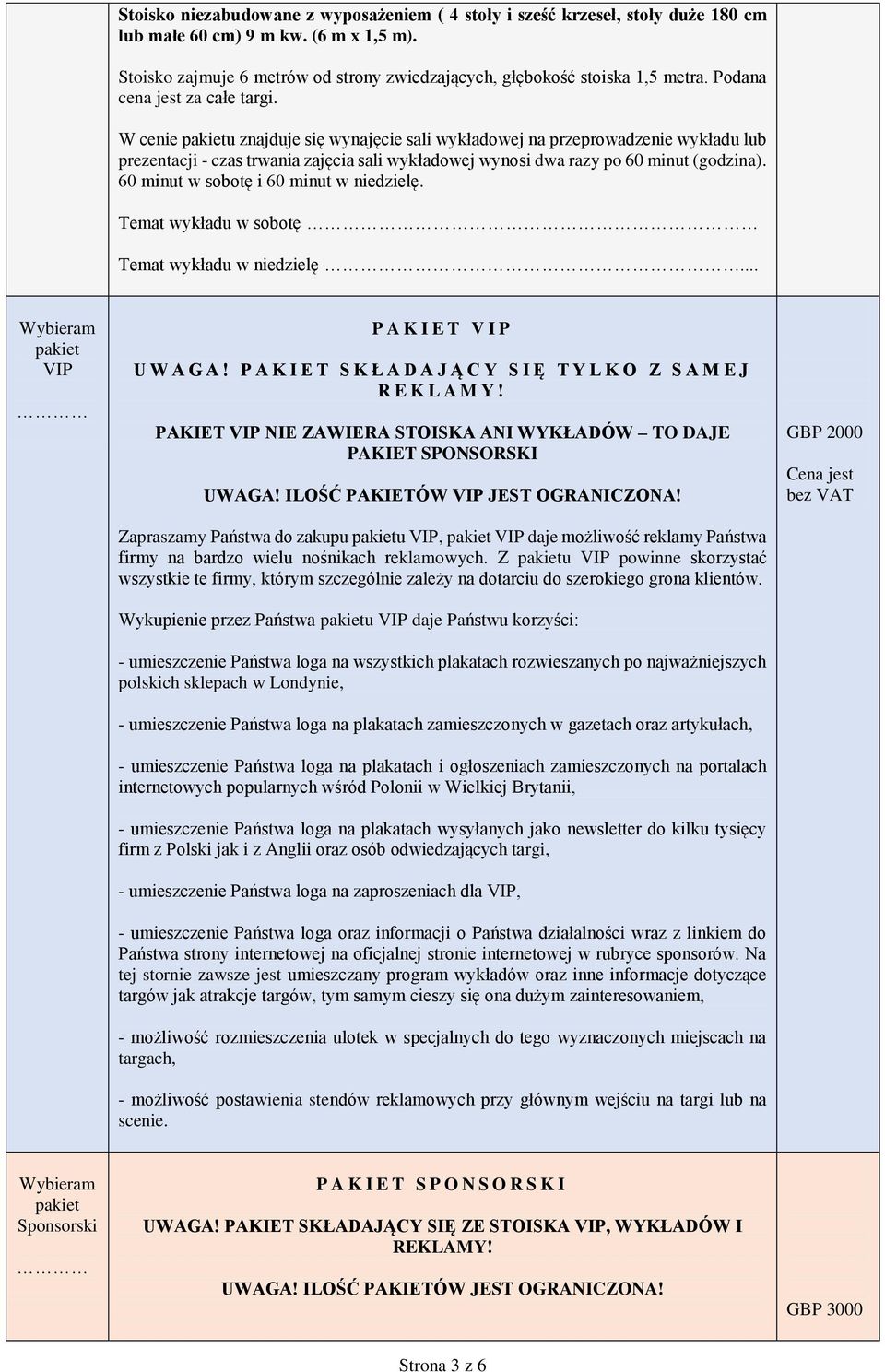 W cenie u znajduje się wynajęcie sali wykładowej na przeprowadzenie wykładu lub prezentacji - czas trwania zajęcia sali wykładowej wynosi dwa razy po 60 minut (godzina).