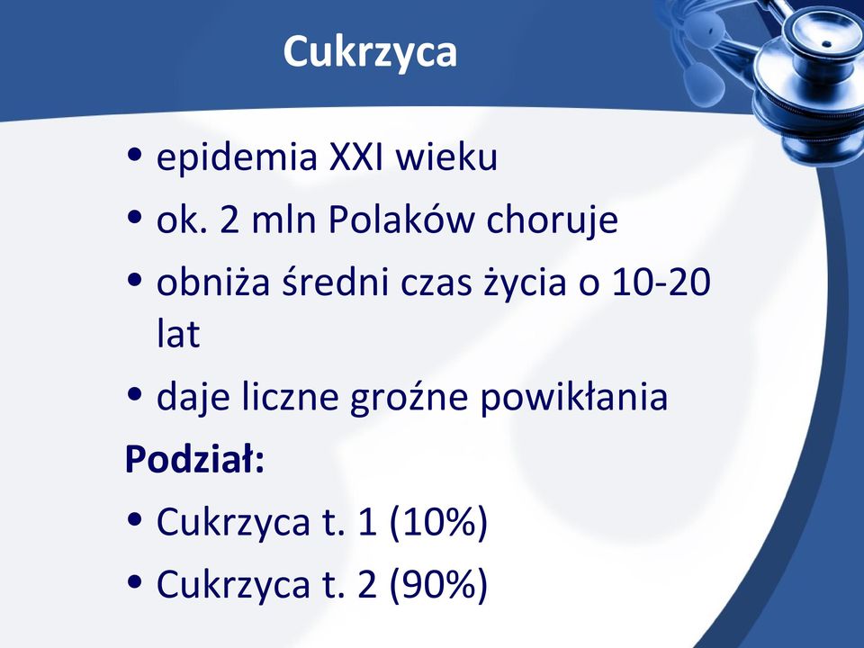 życia o 10-20 lat daje liczne groźne