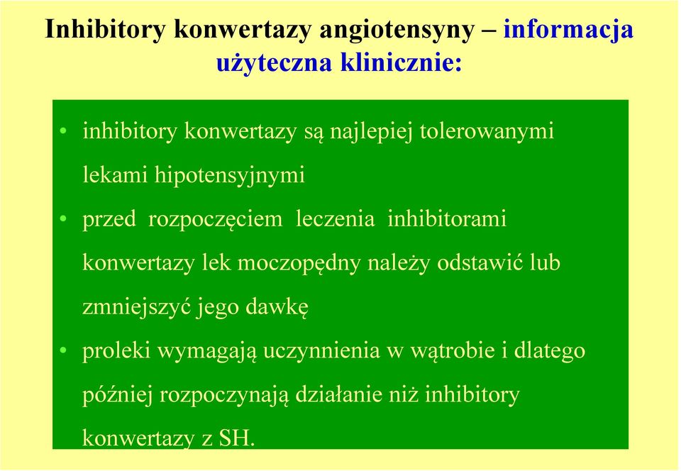 konwertazy lek moczopędny należy odstawić lub zmniejszyć jego dawkę proleki wymagają