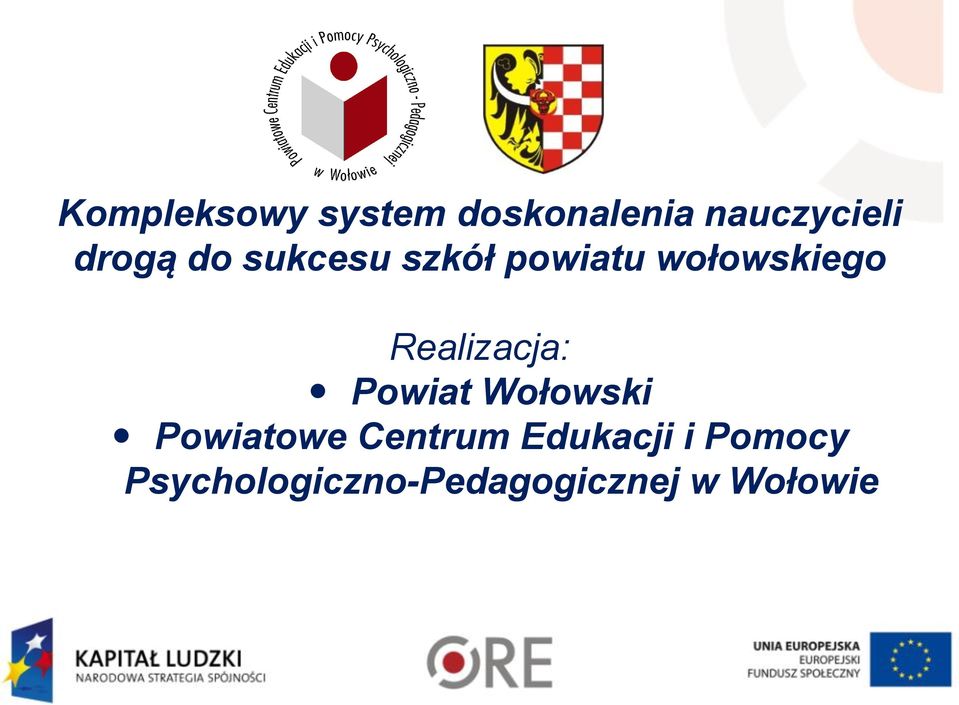 Realizacja: Powiat Wołowski Powiatowe Centrum