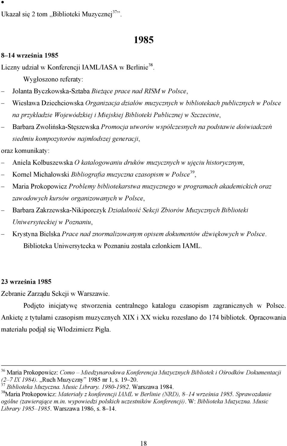 Miejskiej Biblioteki Publicznej w Szczecinie, Barbara Zwolińska-Stęszewska Promocja utworów współczesnych na podstawie doświadczeń siedmiu kompozytorów najmłodszej generacji, oraz komunikaty: Aniela