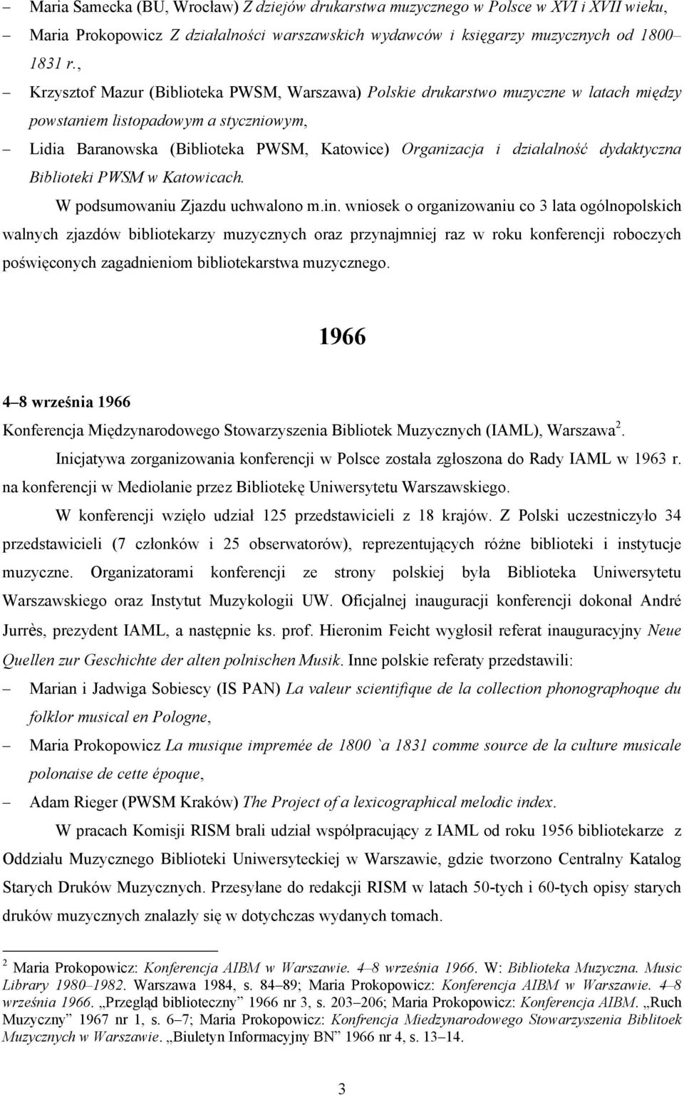 dydaktyczna Biblioteki PWSM w Katowicach. W podsumowaniu Zjazdu uchwalono m.in.