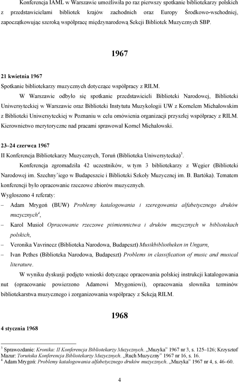 W Warszawie odbyło się spotkanie przedstawicieli Biblioteki Narodowej, Biblioteki Uniwersyteckiej w Warszawie oraz Biblioteki Instytutu Muzykologii UW z Kornelem Michałowskim z Biblioteki