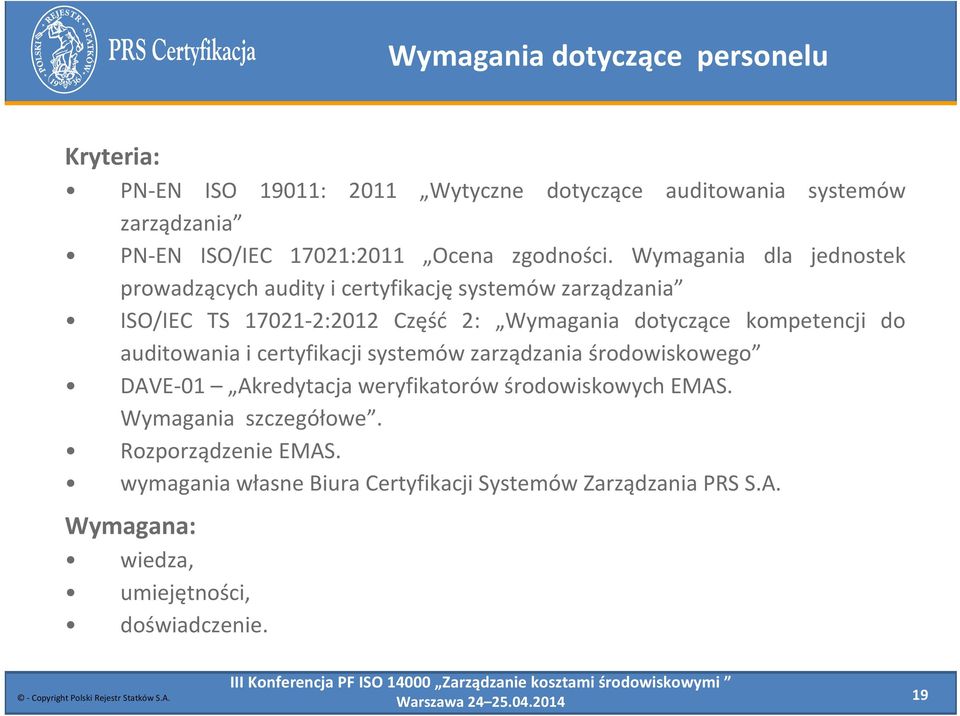 Wymagania dla jednostek prowadzących audity i certyfikację systemów zarządzania ISO/IEC TS 17021-2:2012 Część 2: Wymagania dotyczące kompetencji