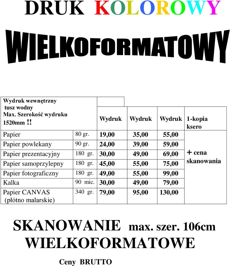 30,00 49,00 69,00 Papier samoprzylepny 180 gr. 45,00 55,00 75,00 Papier fotograficzny 180 gr.