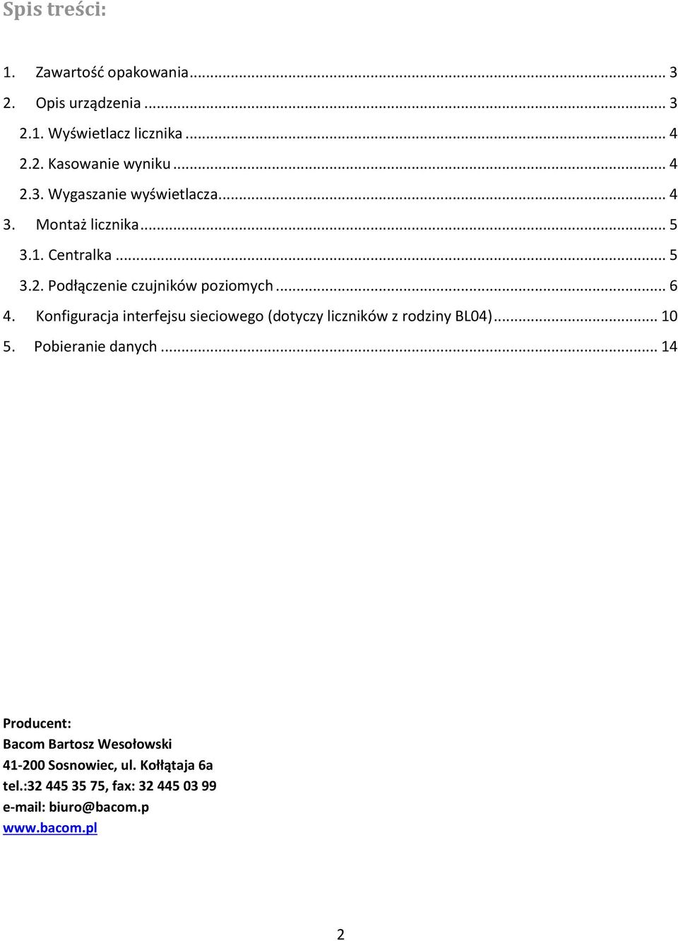 Konfiguracja interfejsu sieciowego (dotyczy liczników z rodziny BL04)... 10 5. Pobieranie danych.