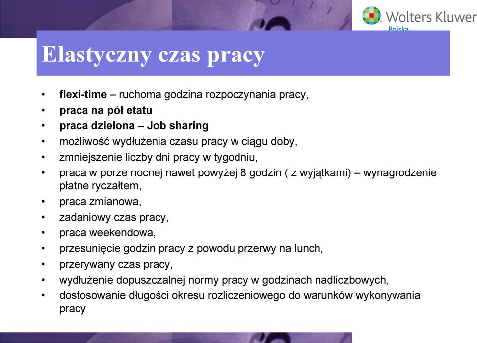 płatne ryczałtem, praca zmianowa, zadaniowy czas pracy, praca weekendowa, przesunięcie godzin pracy z powodu przerwy na lunch, przerywany