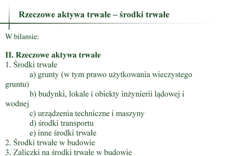 lokale i obiekty inżynierii lądowej i wodnej c) urządzenia techniczne i maszyny d)