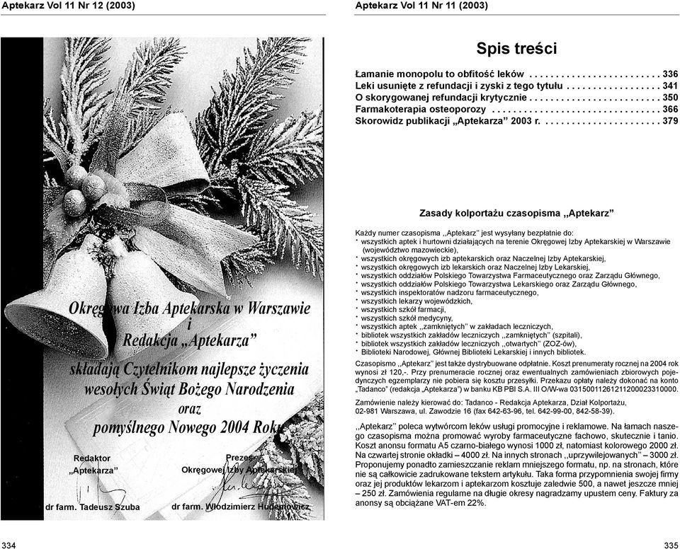 ...................... 379 Analiza porównawcza zużycia antybiotyków................... 138 Bezpieczeństwo stosowania leków........................... 148 Witaminy związki niezbędne do życia.