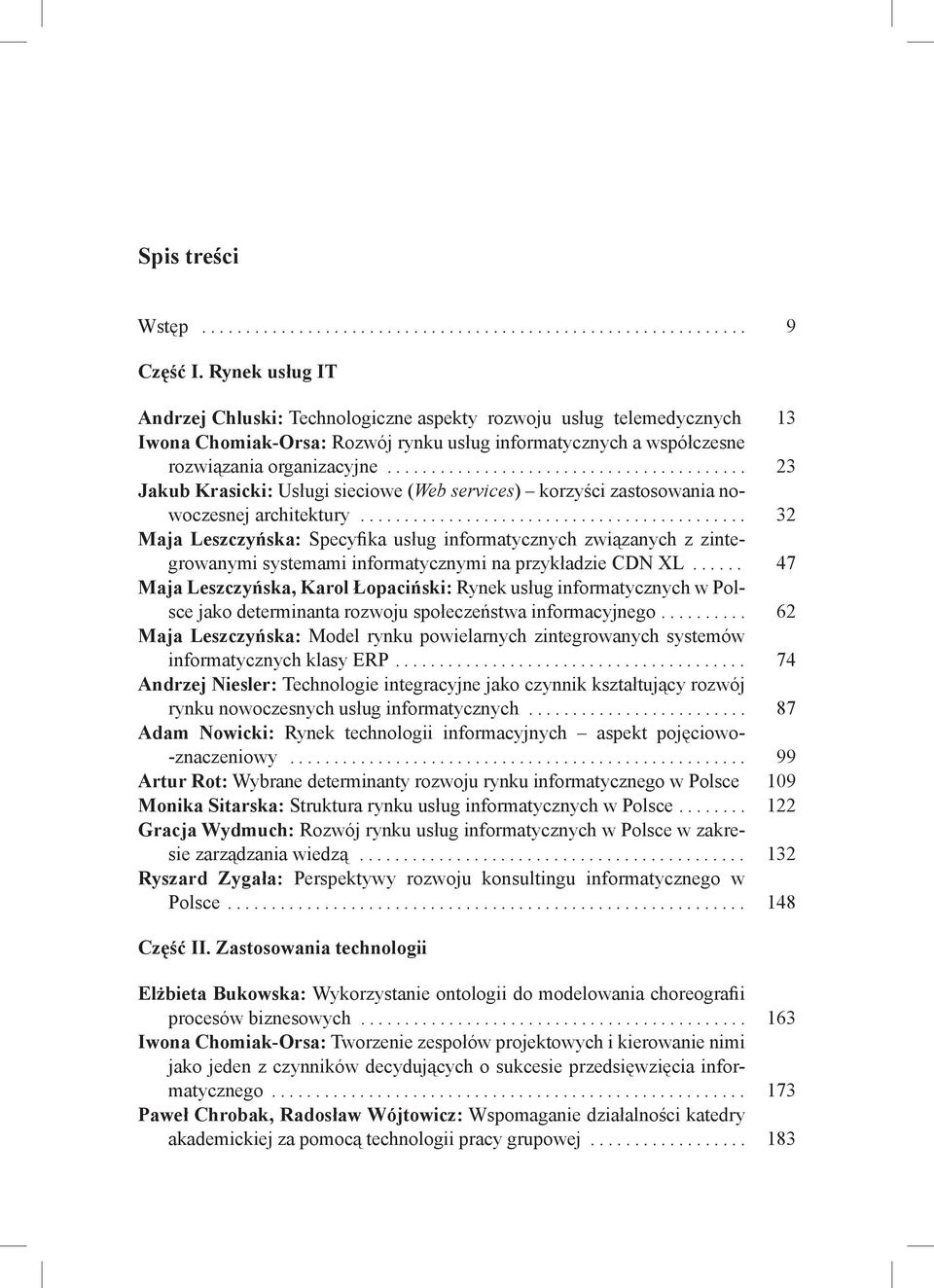 ........................................ 23 Jakub Krasicki: Usługi sieciowe (Web services) korzyści zastosowania nowoczesnej architektury.