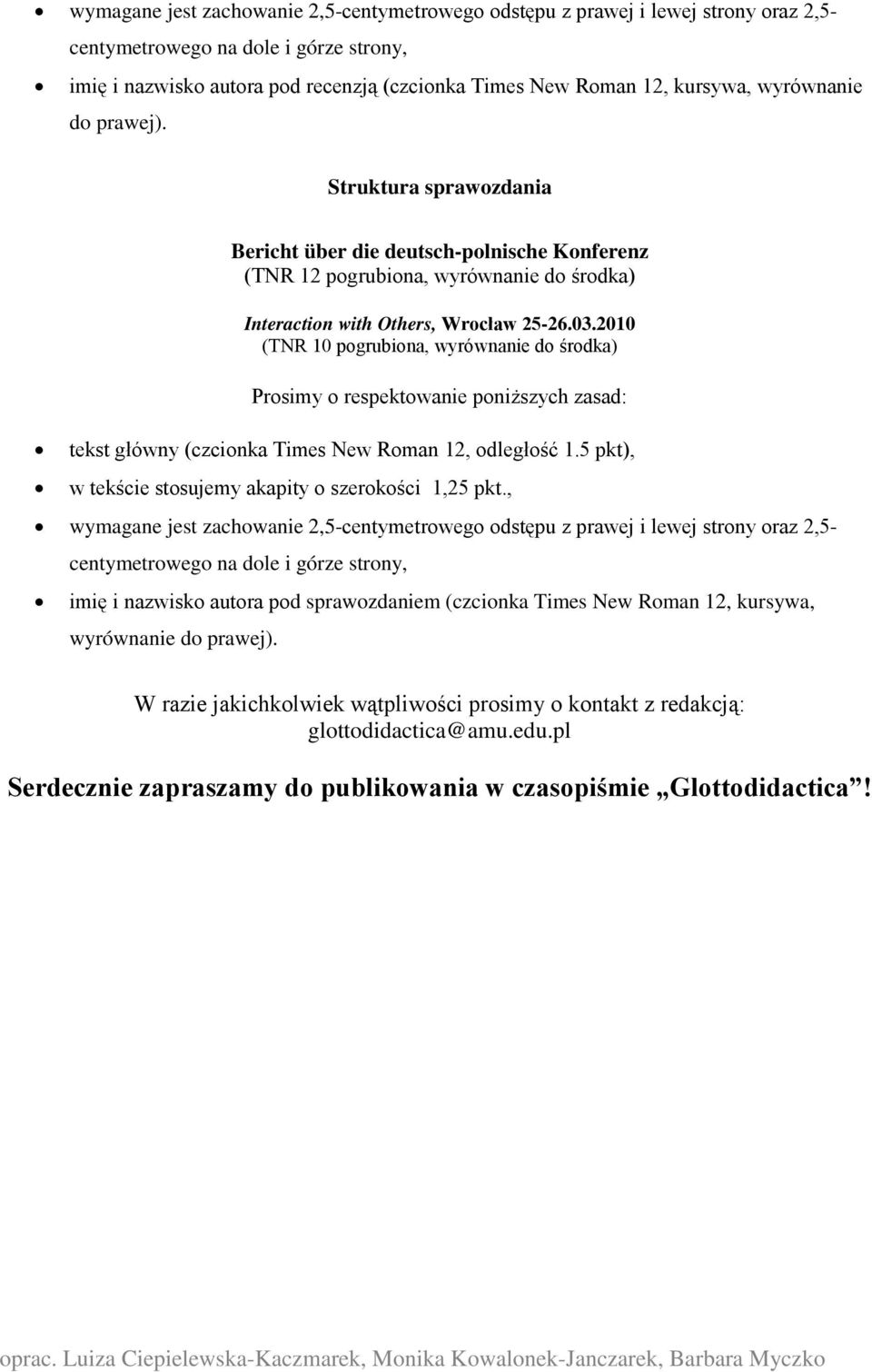 2010 (TNR 10 pogrubiona, wyrównanie do środka) Prosimy o respektowanie poniższych zasad: tekst główny (czcionka Times New Roman 12, odległość 1.