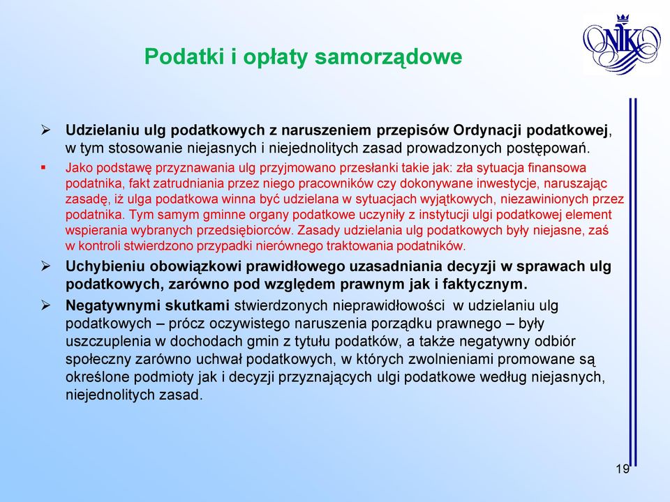 podatkowa winna być udzielana w sytuacjach wyjątkowych, niezawinionych przez podatnika.