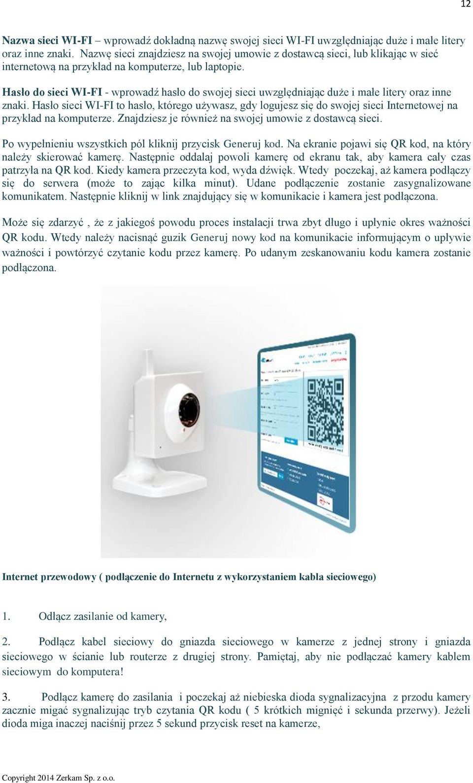 Hasło do sieci WI-FI - wprowadź hasło do swojej sieci uwzględniając duże i małe litery oraz inne znaki.