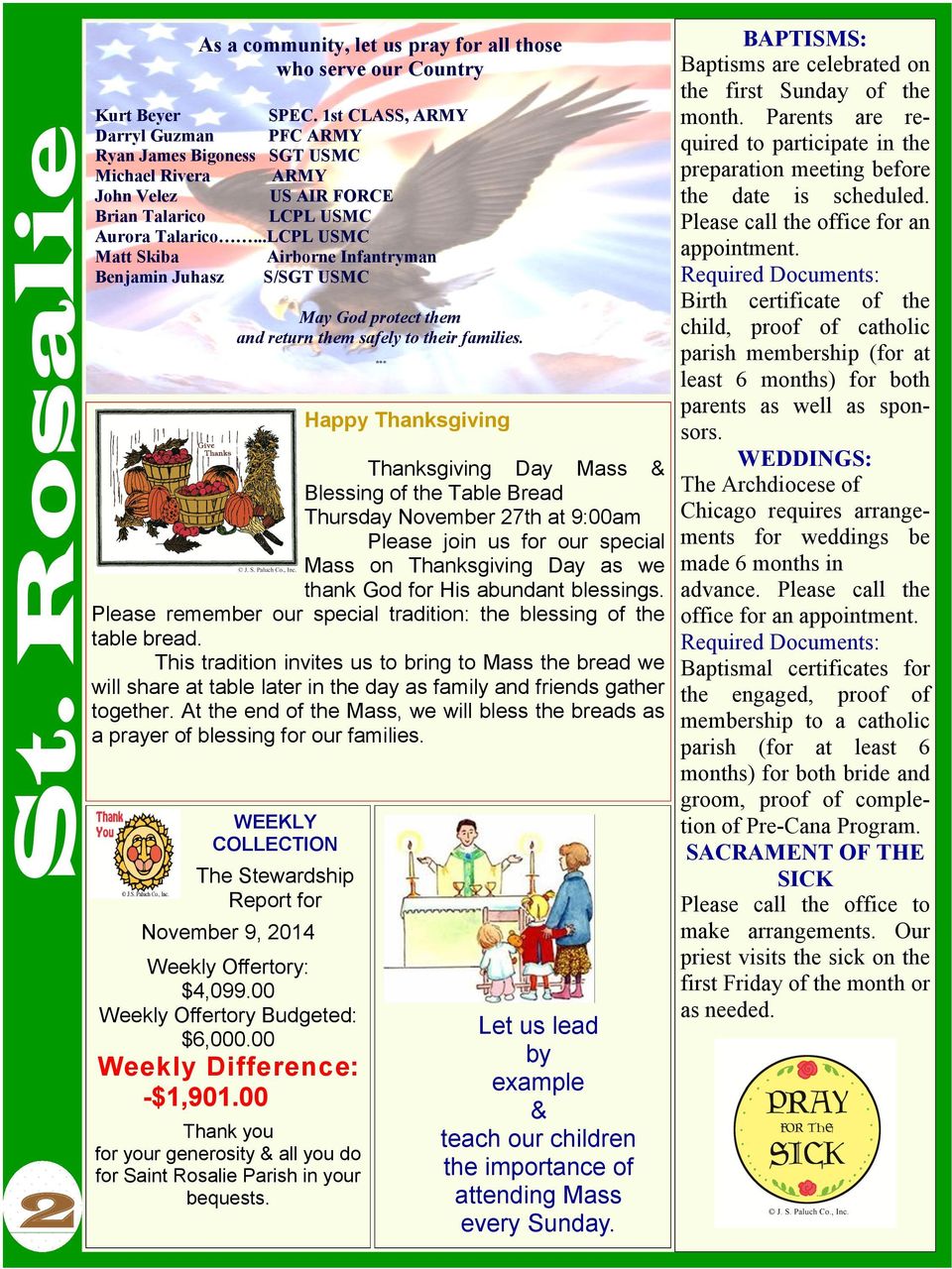 ..LCPL USMC Matt Skiba Airborne Infantryman Benjamin Juhasz S/SGT USMC WEEKLY COLLECTION The Stewardship Report for November 9, 2014 Weekly Offertory: $4,099.00 Weekly Offertory Budgeted: $6,000.