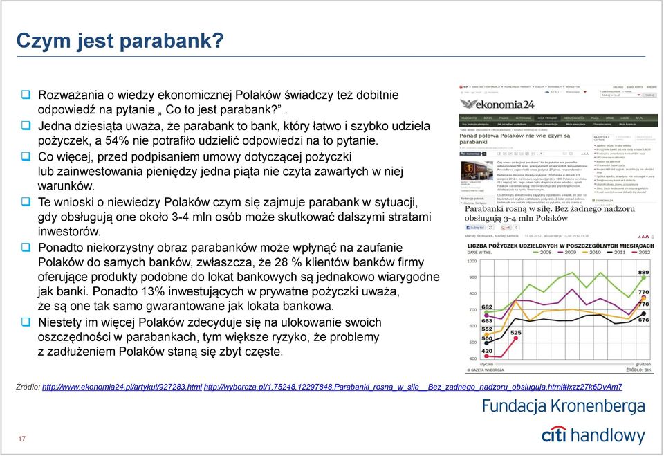 Co więcej, przed podpisaniem umowy dotyczącej pożyczki lub zainwestowania pieniędzy jedna piąta nie czyta zawartych w niej warunków.