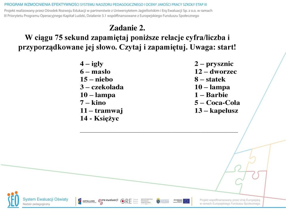 przyporządkowane jej słowo. Czytaj i zapamiętuj. Uwaga: start!