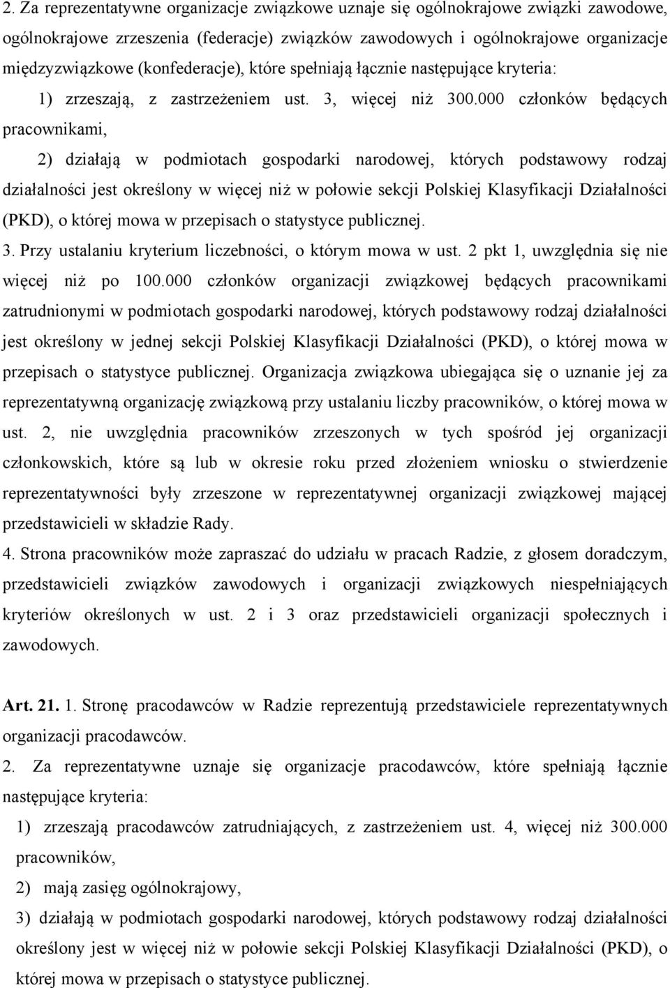 000 członków będących pracownikami, 2) działają w podmiotach gospodarki narodowej, których podstawowy rodzaj działalności jest określony w więcej niż w połowie sekcji Polskiej Klasyfikacji