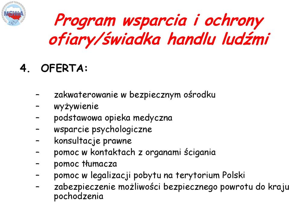 wsparcie psychologiczne konsultacje prawne pomoc w kontaktach z organami ścigania pomoc