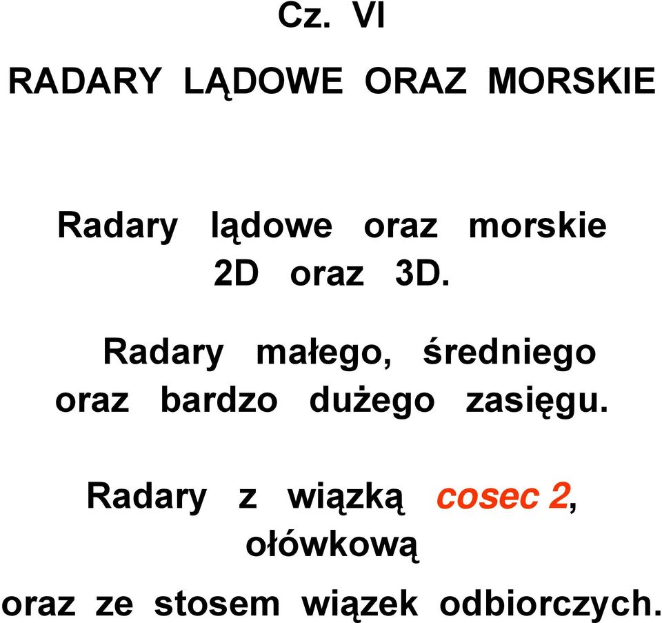 Radary małego, średniego oraz bardzo dużego