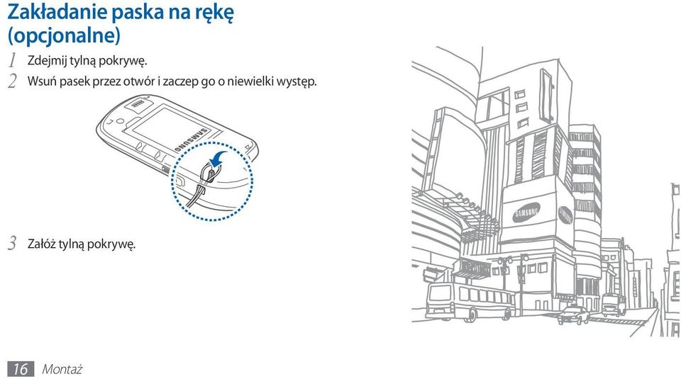 2 Wsuń pasek przez otwór i zaczep go