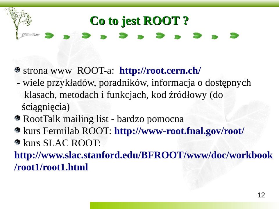 funkcjach, kod źródłowy (do ściągnięcia) RootTalk mailing list - bardzo pomocna kurs