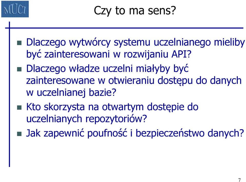 API? Dlaczego władze uczelni miałyby być zainteresowane w otwieraniu dostępu