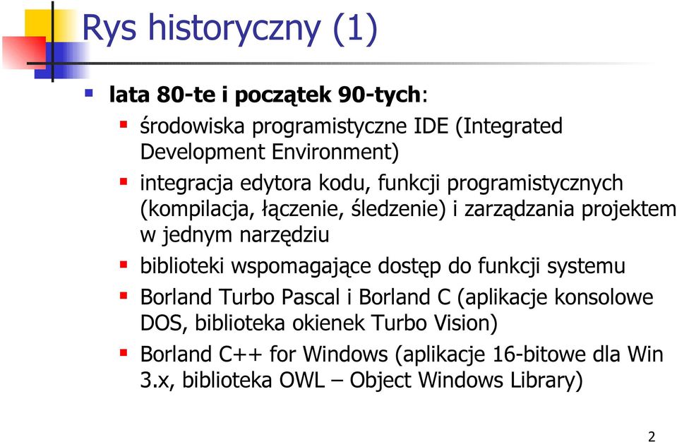 narzędziu biblioteki wspomagające dostęp do funkcji systemu Borland Turbo Pascal i Borland C (aplikacje konsolowe DOS,