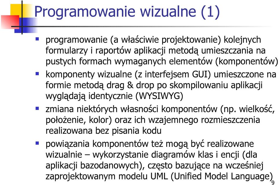 zmiana niektórych własności komponentów (np.