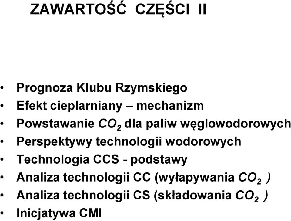 technologii wodorowych Technologia CCS - podstawy Analiza technologii