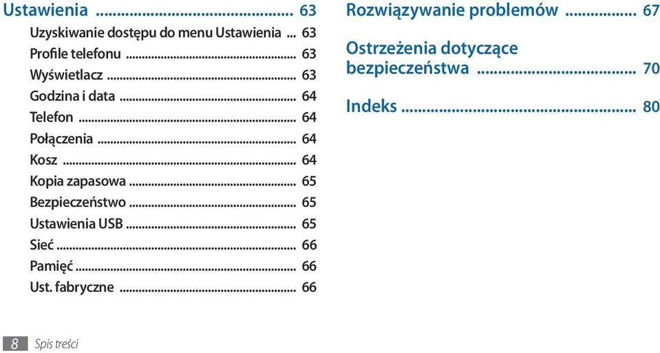 .. 64 Kopia zapasowa... 65 Bezpieczeństwo... 65 Ustawienia USB... 65 Sieć... 66 Pamięć.