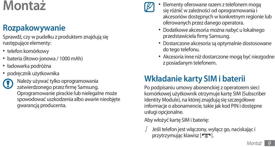 Elementy oferowane razem z telefonem mogą się różnić w zależności od oprogramowania i akcesoriów dostępnych w konkretnym regionie lub oferowanych przez danego operatora.