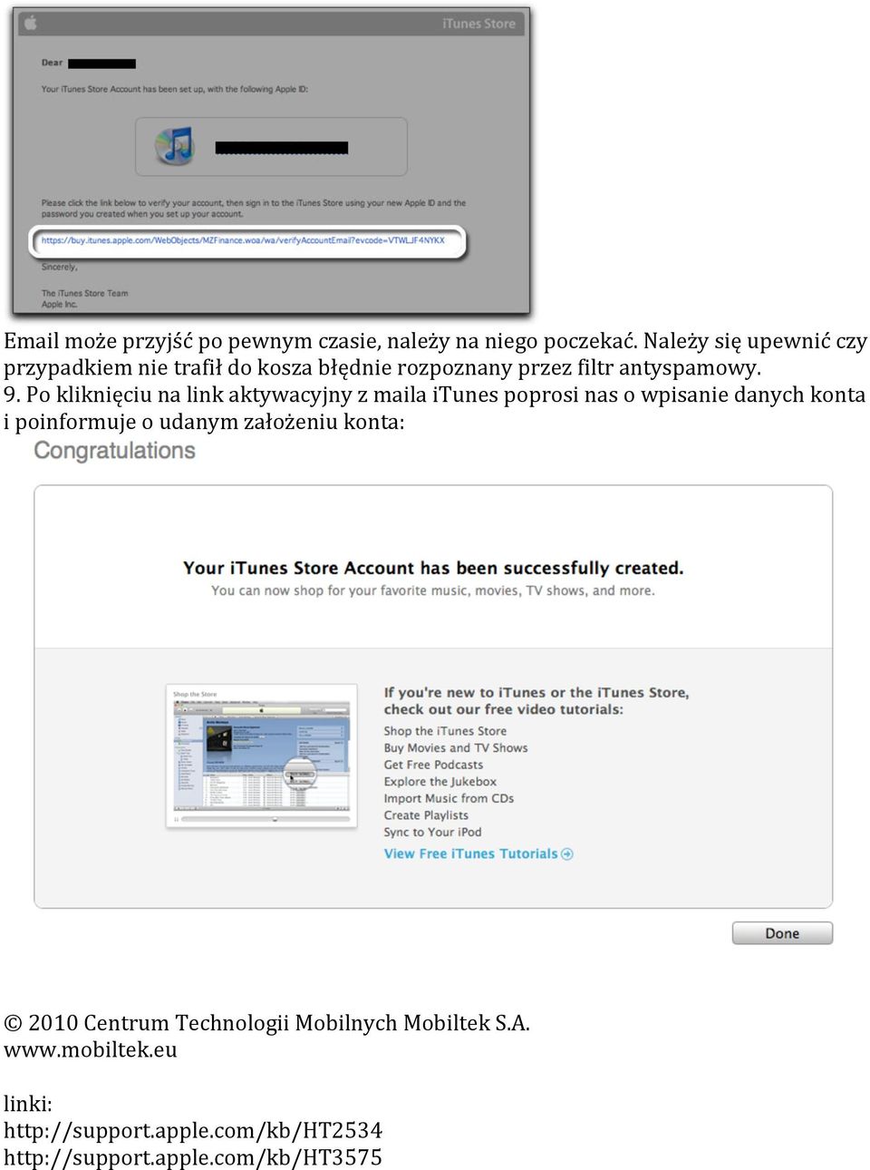 Po kliknięciu na link aktywacyjny z maila itunes poprosi nas o wpisanie danych konta i poinformuje o udanym