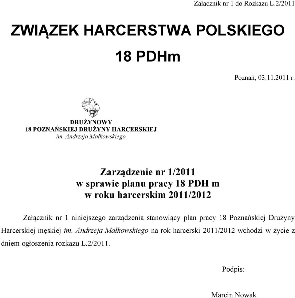 Andrzeja Małkowskiego Zarządzenie nr 1/2011 w sprawie planu pracy 18 PDH m w roku harcerskim 2011/2012 Załącznik nr 1