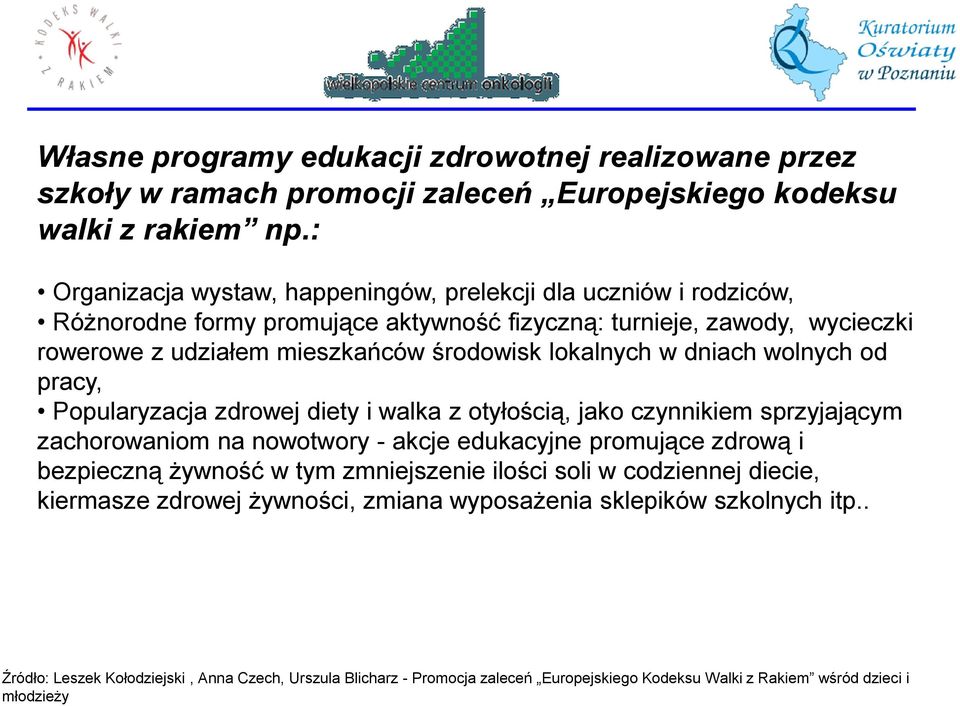 udziałem mieszkańców środowisk lokalnych w dniach wolnych od pracy, Popularyzacja zdrowej diety i walka z otyłością, jako czynnikiem sprzyjającym