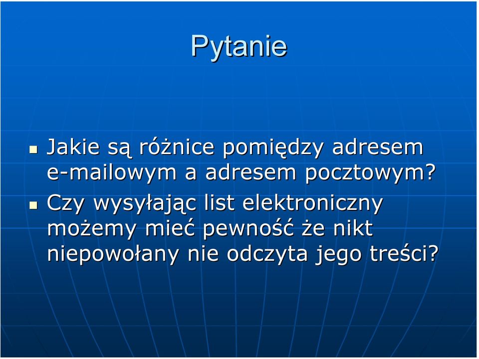 Czy wysyłając list elektroniczny możemy