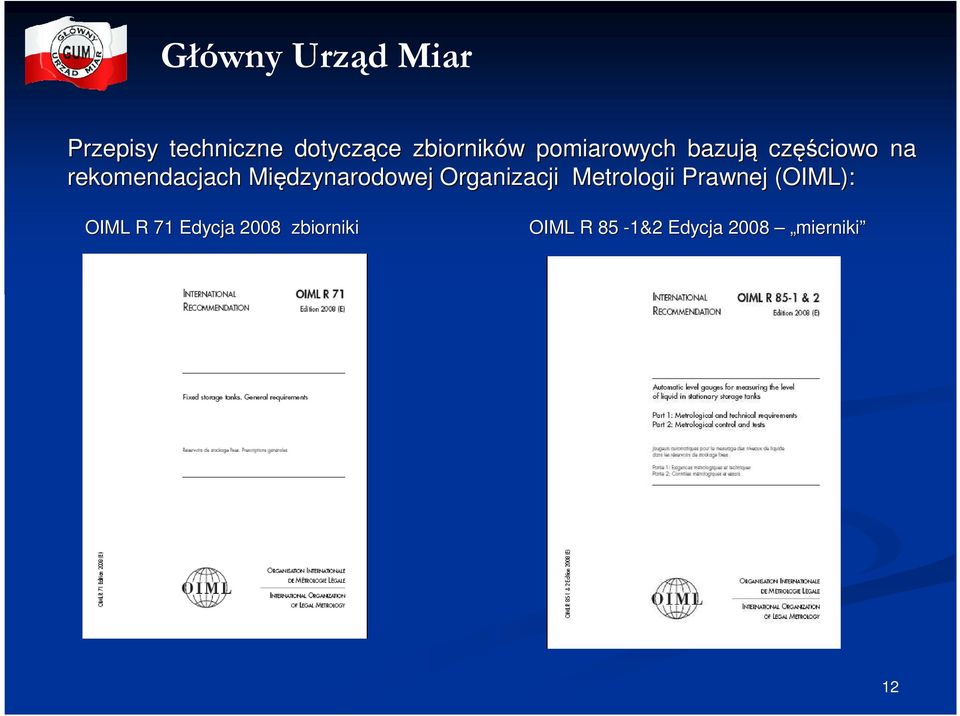 Międzynarodowej Organizacji Metrologii Prawnej (OIML):