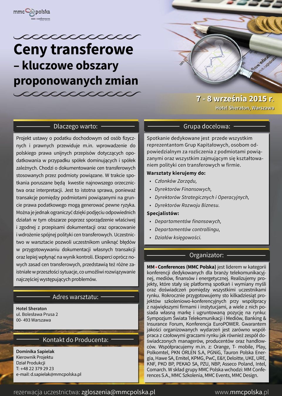 Chodzi o dokumentowanie cen transferowych stosowanych przez podmioty powiązane. W trakcie spotkania poruszane będą kwestie najnowszego orzecznictwa oraz interpretacji.