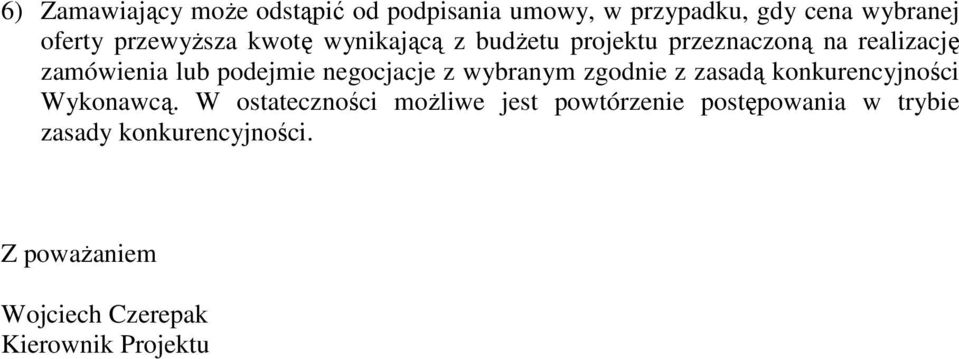 negocjacje z wybranym zgodnie z zasadą konkurencyjności Wykonawcą.