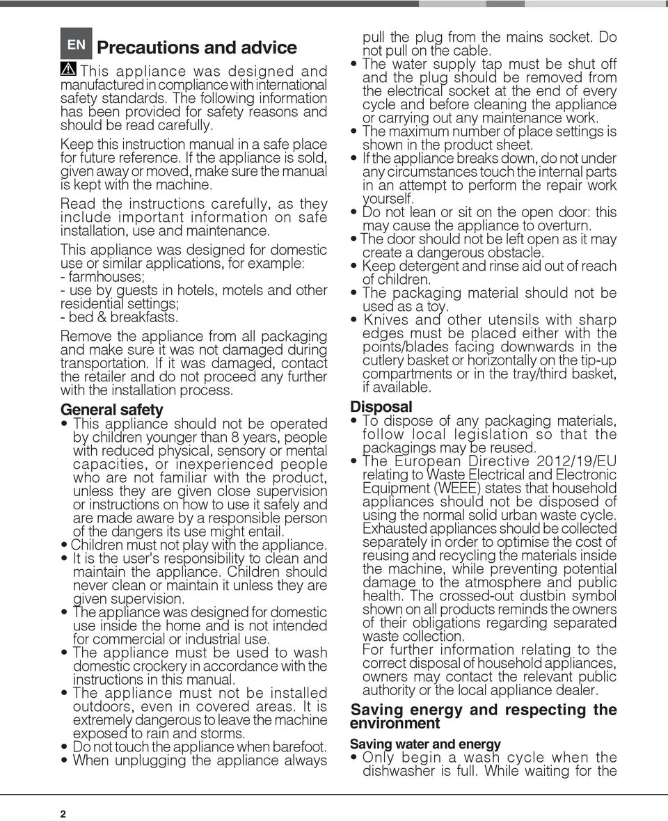 If the appliance is sold, given away or moved, make sure the manual is kept with the machine.