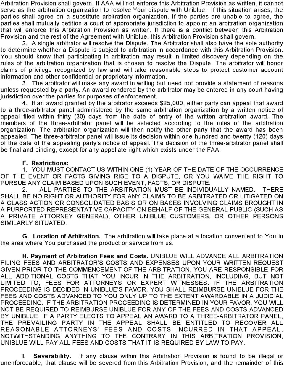 If the parties are unable to agree, the parties shall mutually petition a court of appropriate jurisdiction to appoint an arbitration organization that will enforce this Arbitration Provision as