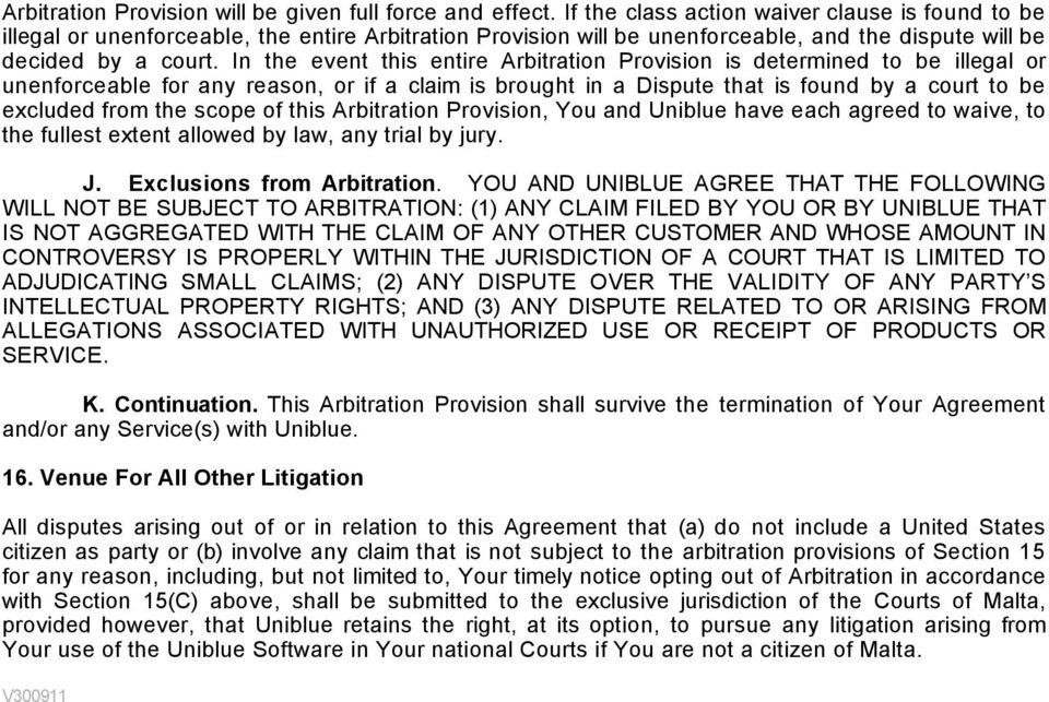 In the event this entire Arbitration Provision is determined to be illegal or unenforceable for any reason, or if a claim is brought in a Dispute that is found by a court to be excluded from the