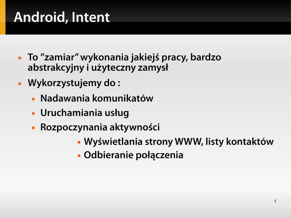 Nadawania komunikatów Uruchamiania usług Rozpoczynania