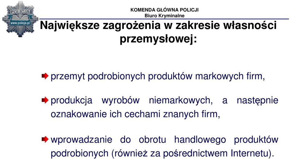 niemarkowych, a następnie oznakowanie ich cechami znanych firm,