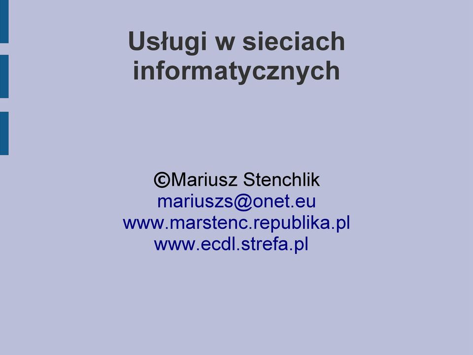 Stenchlik mariuszs@onet.