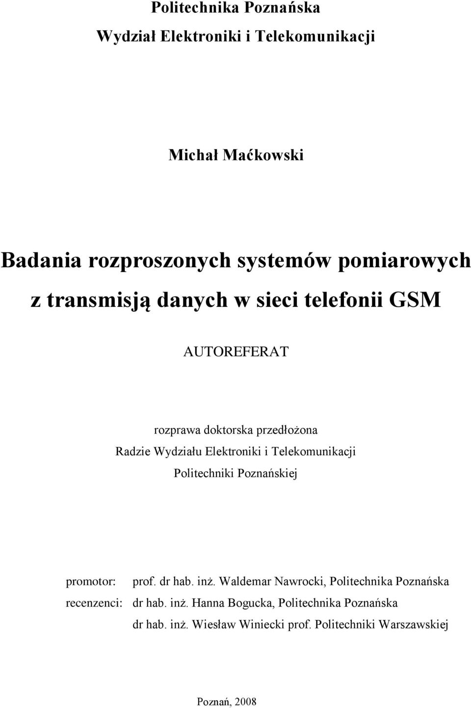 Telekomunikacji Politechniki Poznańskiej promotor: prof. dr hab. inż.