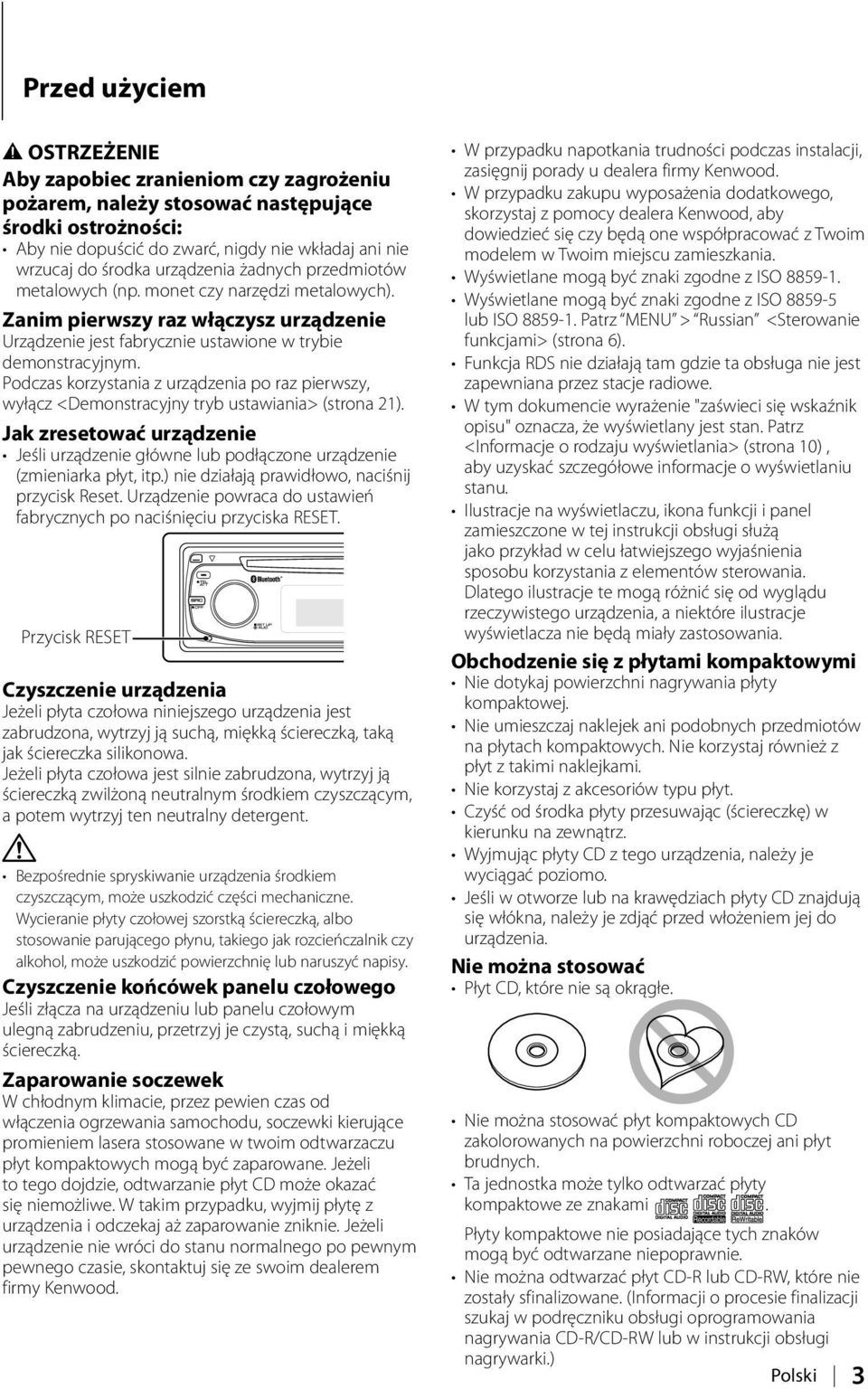 Podczas korzystania z urządzenia po raz pierwszy, wyłącz <Demonstracyjny tryb ustawiania> (strona 21).