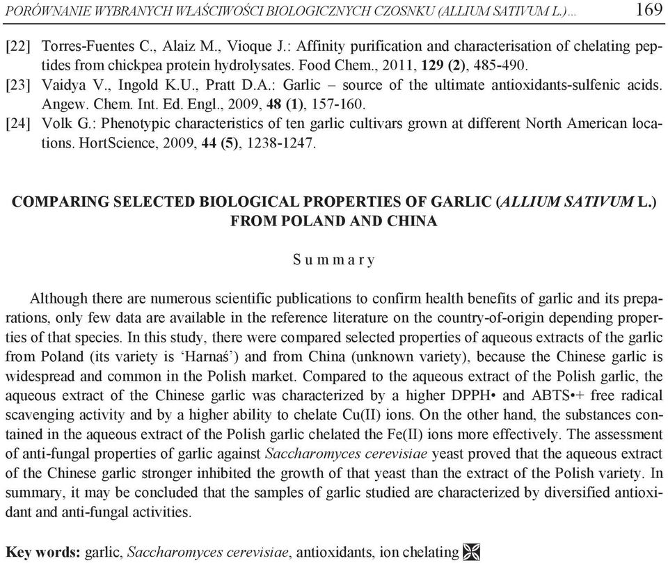 Angew. Chem. Int. Ed. Engl., 2009, 48 (1), 157-160. [24] Volk G.: Phenotypic characteristics of ten garlic cultivars grown at different North American locations. HortScience, 2009, 44 (5), 1238-1247.